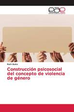 Construcción psicosocial del concepto de violencia de género
