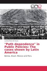 "Path dependence" in Public Policies: The cases shown by Latin America