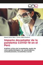 Impacto devastador de la pandemia COVID-19 en el Perú