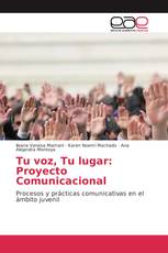 Tu voz, Tu lugar: Proyecto Comunicacional