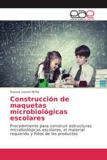 Construcción de maquetas microbiológicas escolares