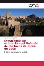 Estrategias de validación del Señorío de los Incas de Cieza de León