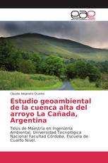 Estudio geoambiental de la cuenca alta del arroyo La Cañada, Argentina