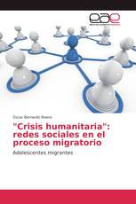 "Crisis humanitaria": redes sociales en el proceso migratorio