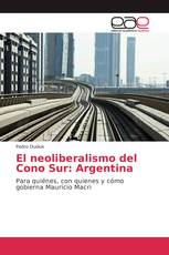 El neoliberalismo del Cono Sur: Argentina