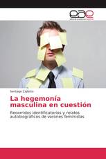 La hegemonía masculina en cuestión