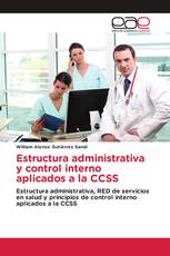 Estructura administrativa y control interno aplicados a la CCSS