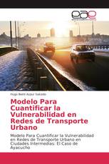 Modelo Para Cuantificar la Vulnerabilidad en Redes de Transporte Urbano