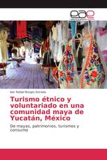 Turismo étnico y voluntariado en una comunidad maya de Yucatán, México