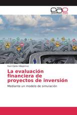 La evaluación financiera de proyectos de inversión