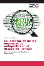 La localización de las empresas de autopartes en el estado de Tlaxcala
