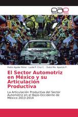 El Sector Automotriz en México y su Articulación Productiva