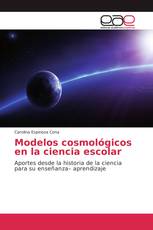Modelos cosmológicos en la ciencia escolar