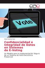 Confidencialidad e Integridad de Datos en Sistemas de E-Voting