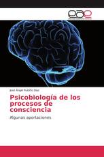 Psicobiología de los procesos de consciencia