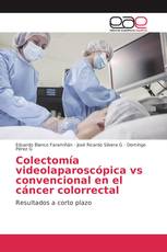 Colectomía videolaparoscópica vs convencional en el cáncer colorrectal