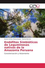 Endófitos Simbióticos de Leguminosas nativas de la Amazonia Peruana