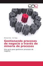 Gestionando procesos de negocio a través de minería de procesos