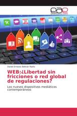 WEB:¿Libertad sin fricciones o red global de regulaciones?