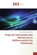 Projet de Valorisation des déchets par la Méthanisation-Cas Talatamaty