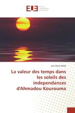 La valeur des temps dans les soleils des independances d'Ahmadou Kourouma