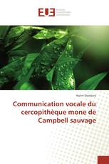 Communication vocale du cercopithèque mone de Campbell sauvage