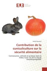 Contribution de la cuniculiculture sur la sécurité alimentaire