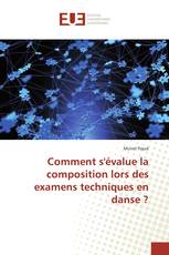 Comment s'évalue la composition lors des examens techniques en danse ?