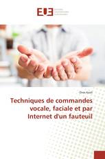 Techniques de commandes vocale, faciale et par Internet d'un fauteuil