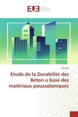 Etude de la Durabilité des Béton a base des matériaux pouzzolaniques