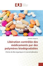 Libération contrôlée des médicaments par des polymères biodégradables