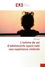 L’estime de soi d’adolescents ayant subi une expérience violente