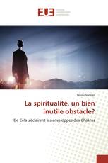 La spiritualité, un bien inutile obstacle?