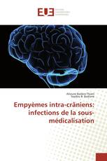 Empyèmes intra-crâniens: infections de la sous-médicalisation