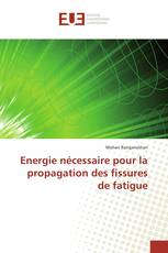 Energie nécessaire pour la propagation des fissures de fatigue