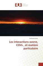 Les interactions ozone, COVs , et matière particulaire