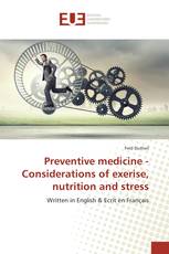 Preventive medicine - Considerations of exercise, nutrition and stress