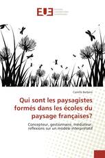 Qui sont les paysagistes formés dans les écoles du paysage françaises?