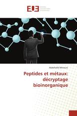 Peptides et métaux: décryptage bioinorganique