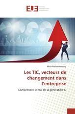 Les TIC, vecteurs de changement dans l’entreprise