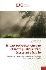 Impact socio-économique et santé publique d’un écosystème fragile