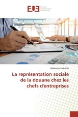 La représentation sociale de la douane chez les chefs d'entreprises