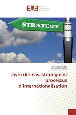 Livre des cas: stratégie et processus d’internationalisation