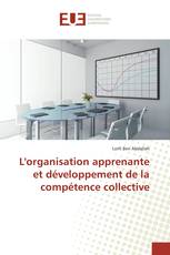 L'organisation apprenante et développement de la compétence collective