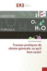 Travaux pratiques de chimie générale: ce qu'il faut savoir