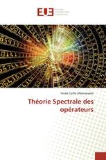 Théorie Spectrale des opérateurs