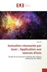 Ionisation résonante par laser : Application aux sources d'ions