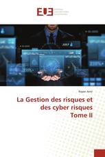 La Gestion des risques et des cyber risques Tome II