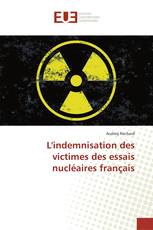 L'indemnisation des victimes des essais nucléaires français