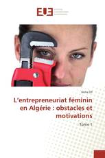 L’entrepreneuriat féminin en Algérie : obstacles et motivations